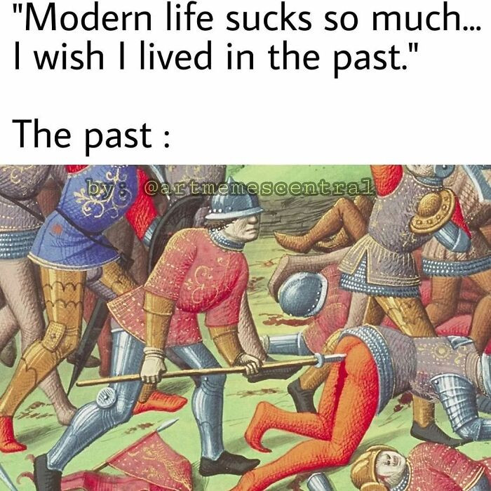 3. Still want to live in the past?