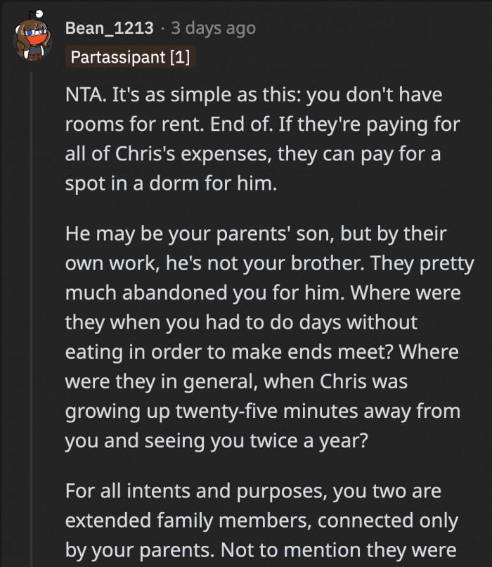 If they can pay for Chris’ college expenses, then they should be prepared to cover the costs for his living arrangements.