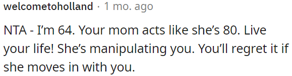 OP shouldn't allow manipulative behavior from her mother.