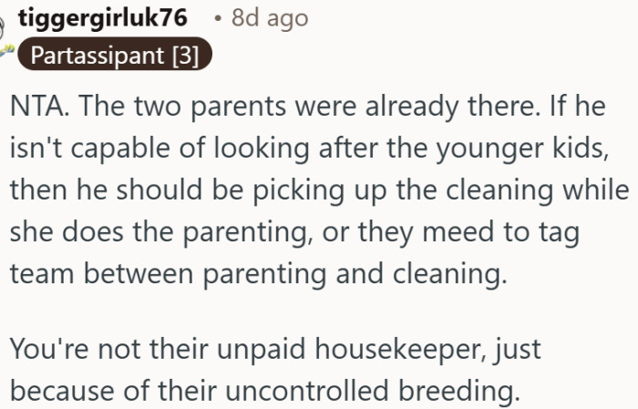 Two parents at home means the cleaning and kids are not my problem