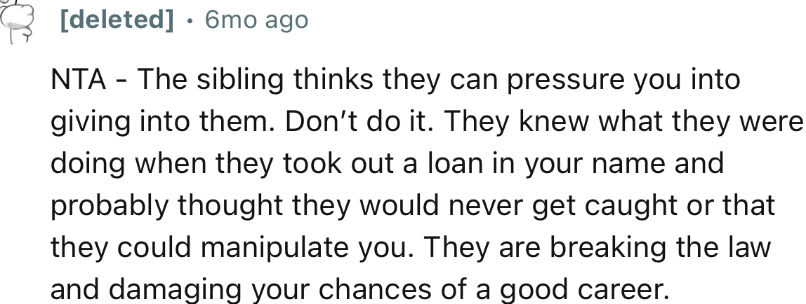 “They Knew What They Were Doing When They Took Out a Loan in Your Name and Probably Thought They Would Never Get Caught.”
