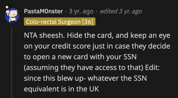 It might be time to freeze her credit if they do something unethical and try to open credit cards in her name.