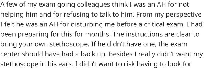 OP's colleagues thought he was an AH for not helping the candidate, but he felt the candidate was an AH for disturbing him before a critical exam.