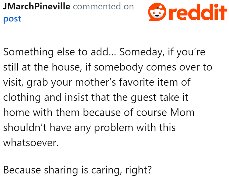 What would the mom feel if the OP did the same kind of thing to her?