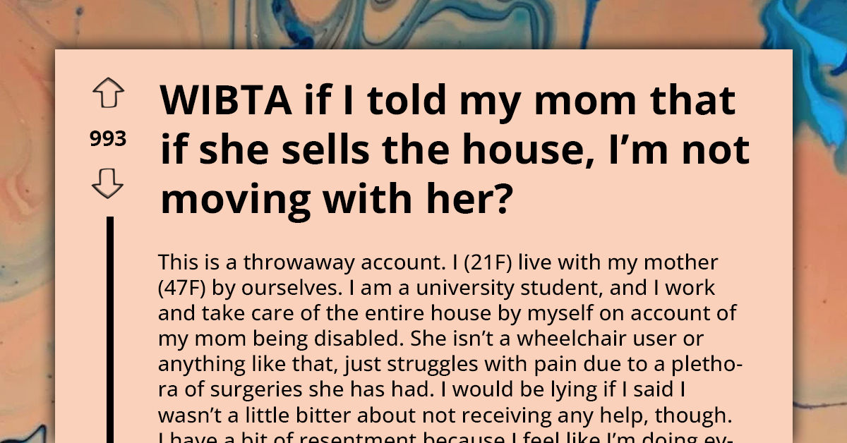 Young Woman Angry At Disabled Mom She Is Caring For, Mom Plans To Sell House To Keep Her Boyfriend