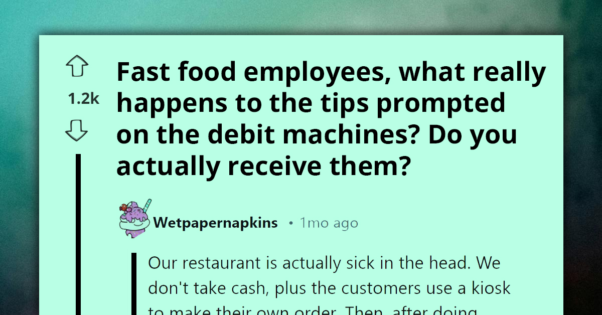 Fast Food Employees Asked About What Happens To Tips Prompted On Debit Machines—And They Deliver