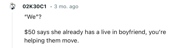 “$50 says she already has a live-in boyfriend.”
