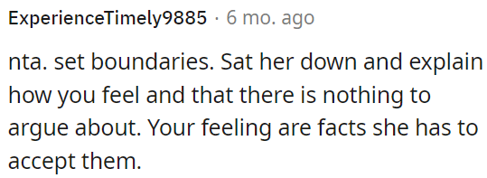 OP needs to establish boundaries and have a calm conversation with his mom to express his feelings.