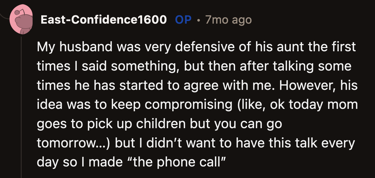 Her husband eventually saw the issue from OP's perspective, but he tried to make compromises with OP first instead of creating boundaries with his aunt.