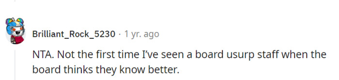 It's not uncommon to see boards overstep when they believe they know better than the staff.