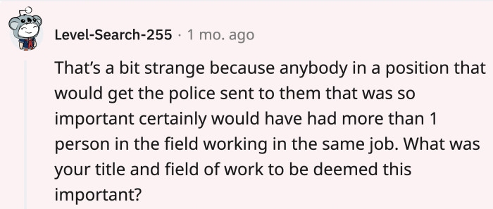 OP replied and was apparently an all-rounder when it came to tasks, and he was allowed to do so as it was a different time