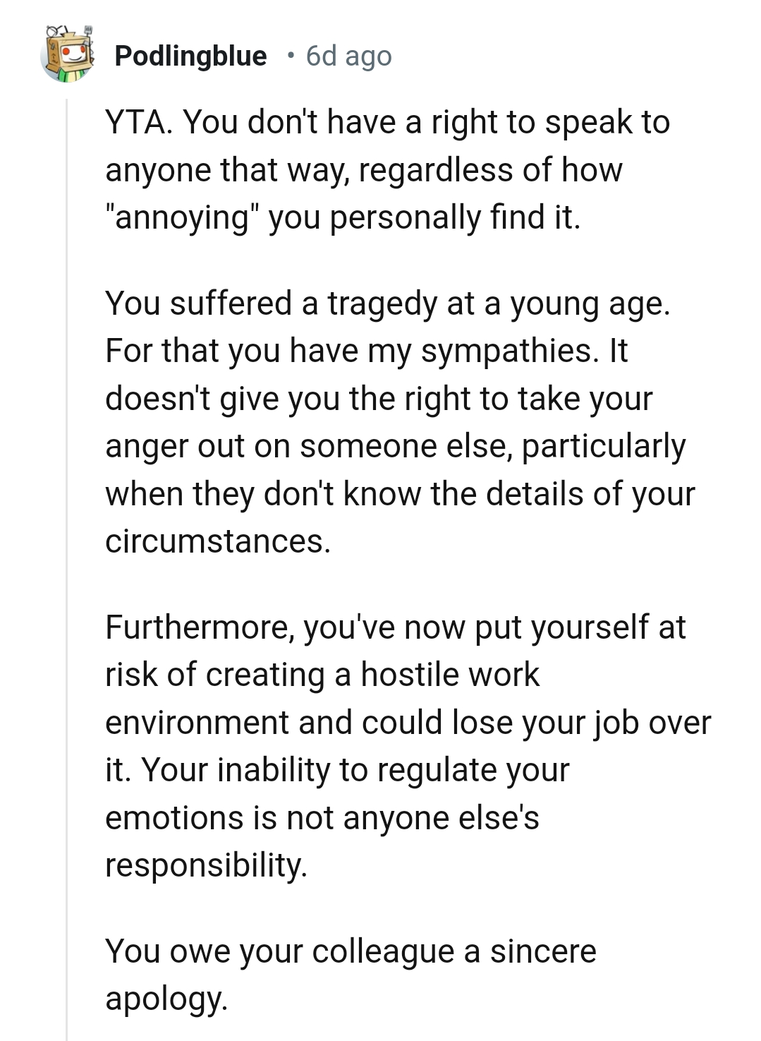 It doesn't give OP the right to take her anger out on someone else