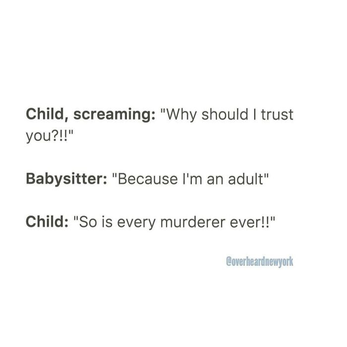 12. Tell me if this kid has a point or not...