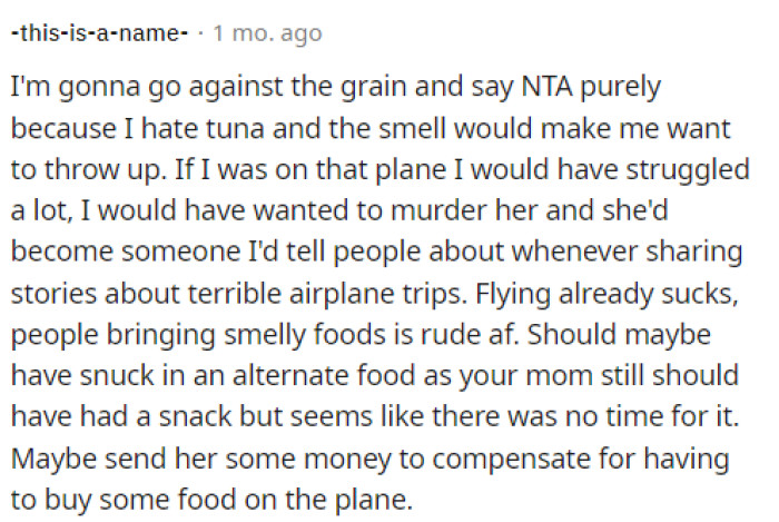 This person stated that they actually feel OP is NTA because of their own personal preferences regarding the tuna sandwich ordeal.