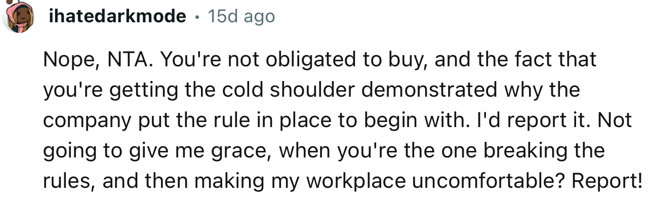 “You're Not Obligated to Buy, and the Fact That You're Getting the Cold Shoulder Demonstrates Why the Company Put the Rule in Place to Begin With.”