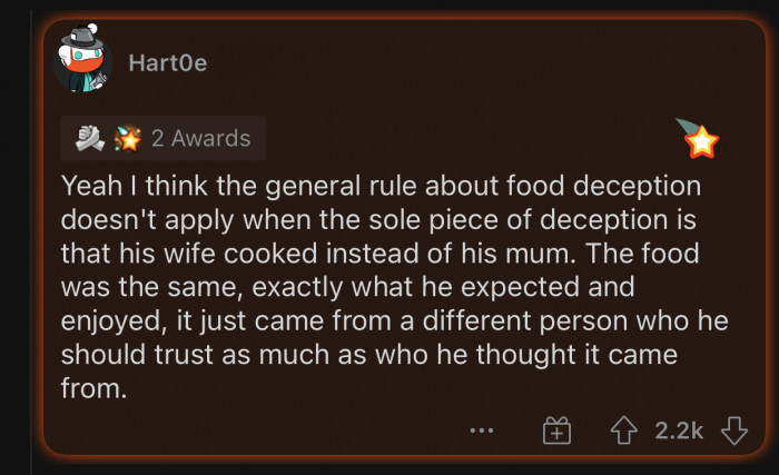 The food tasted good to him, and nothing can change that.