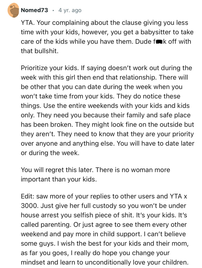 “You will regret this later. There is no woman more important than your kids.”