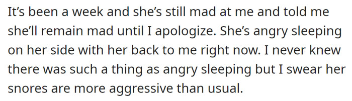 It's been an entire week after the incident, and his girlfriend is still mad: