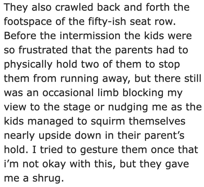 The little ones were so fussy during the performance.