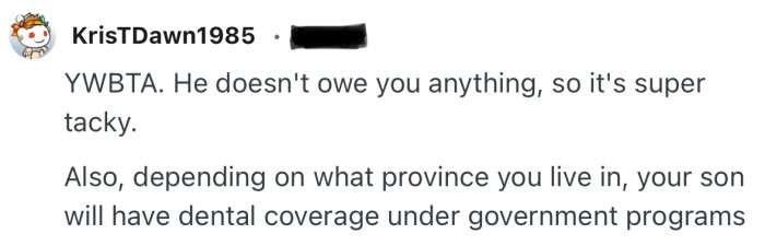 “YWBTA. He doesn't owe you anything, so it's super tacky.”