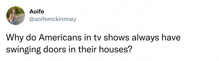 13. What's with the swinging doors?