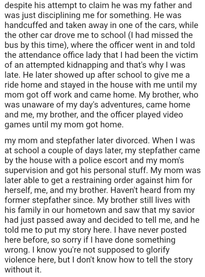 OP's stepfather came by the house with a police escort and her mom's supervision and got his personal stuff