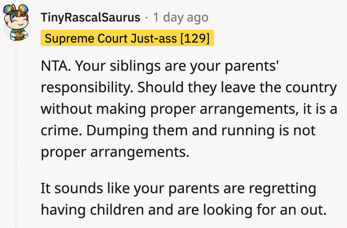 Unfortunately, their exit strategy is pawning off their young children to their other kid, who is barely an adult herself.