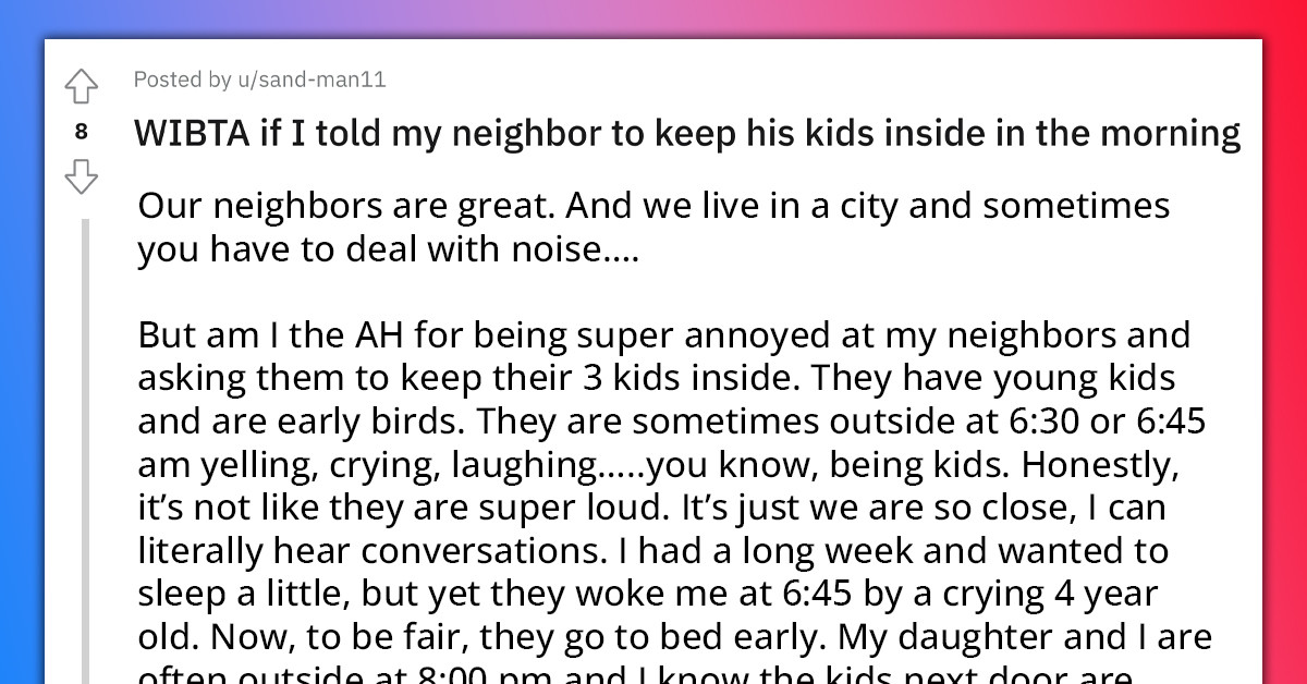Redditor Gets Annoyed And Decides To Speak Out About Neighbor's Loud Kids Who Always Disturb His Sleep