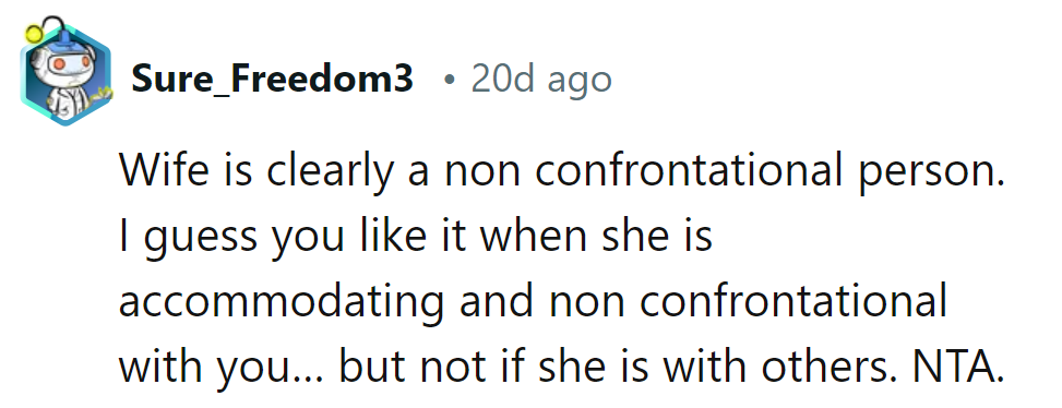 Wife's a pro at avoiding confrontations, but not when it's with others? Talk about selective diplomacy!