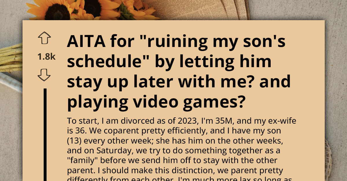Dad Lets Son Stay Up Until 1 AM, Strict Ex-Wife Accuses Him Of Sabotaging Their Relationship By Being Fun Parent