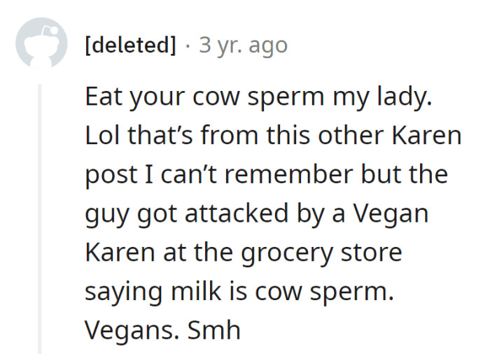 Cow sperm cravings, the vegan saga! Thanks, Vegan Karen, for the grocery store wisdom.