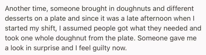 Another time, donuts and other desserts were brought in again at OP’s second workplace. And just like before, they ate one whole donut alone, which annoyed a few people