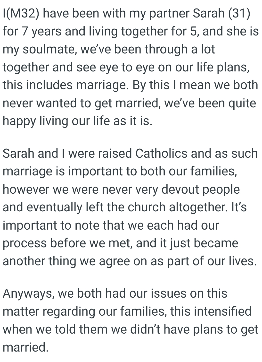 They both never wanted to get married, and they've been quite happy living their life as it is