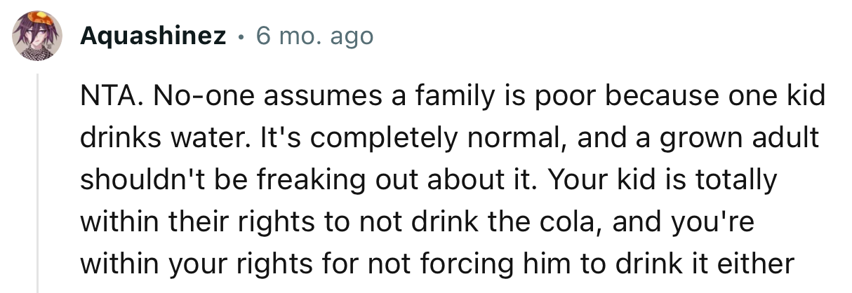 “Your kid is totally within their rights to not drink the cola, and you're within your rights for not forcing him to drink it either.”
