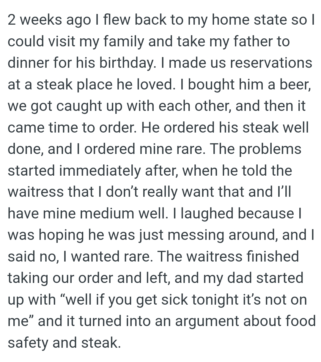 The problem started when he told the waitress that the OP doesn’t really want what she ordered