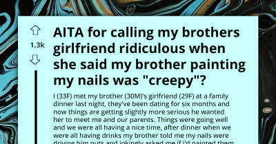 GF Meets BF's Family For The First Time, Calls It Creepy When He Painted His Sister's Fingernails After Dinner