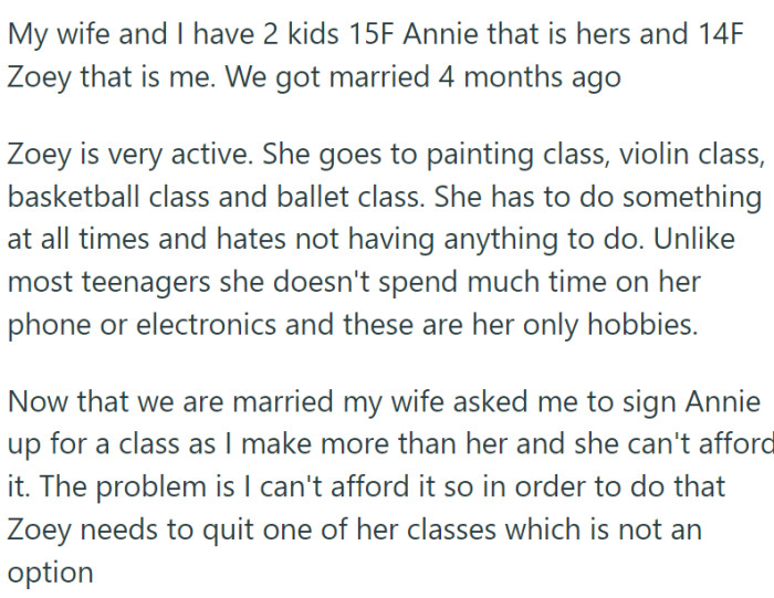 OP has a 14-year-old biological daughter, Zoey, who is a whirlwind of activity. Zoey's days are filled with painting, violin, basketball, and ballet classes.