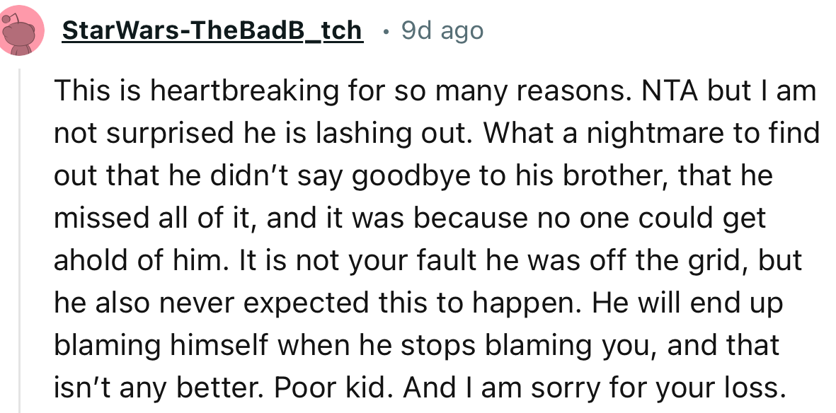 “This is heartbreaking for so many reasons. NTA, but I am not surprised he is lashing out.”