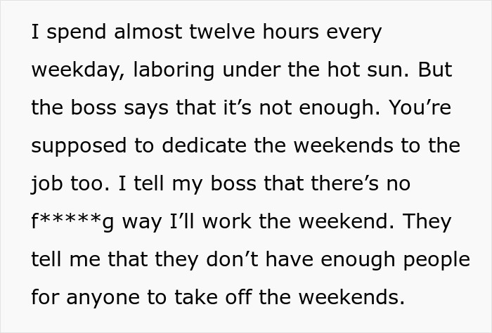 Boss says they don't have enough people on weekends, so OP should spare some time for it, too.