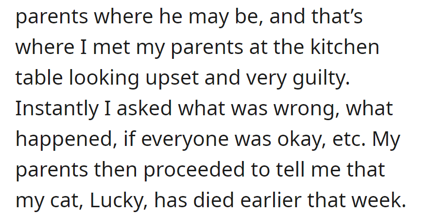 When she came home, she found her parents looking upset. They revealed that her cat, Lucky, had passed away earlier in the week.