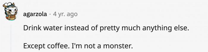 2. Thinking about the eight-glass mark can be overwhelming for some, but when the habit kicks in, it’s well worth it.