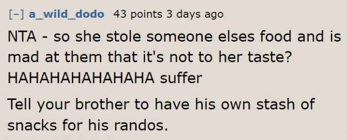 The brother needs to have his own stash moving forward.