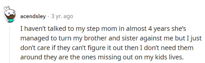 Their stepmom thinks she's the puppet master, but they've pulled off a disappearing act that even Houdini would applaud. Her loss if she can't see the magic in it.