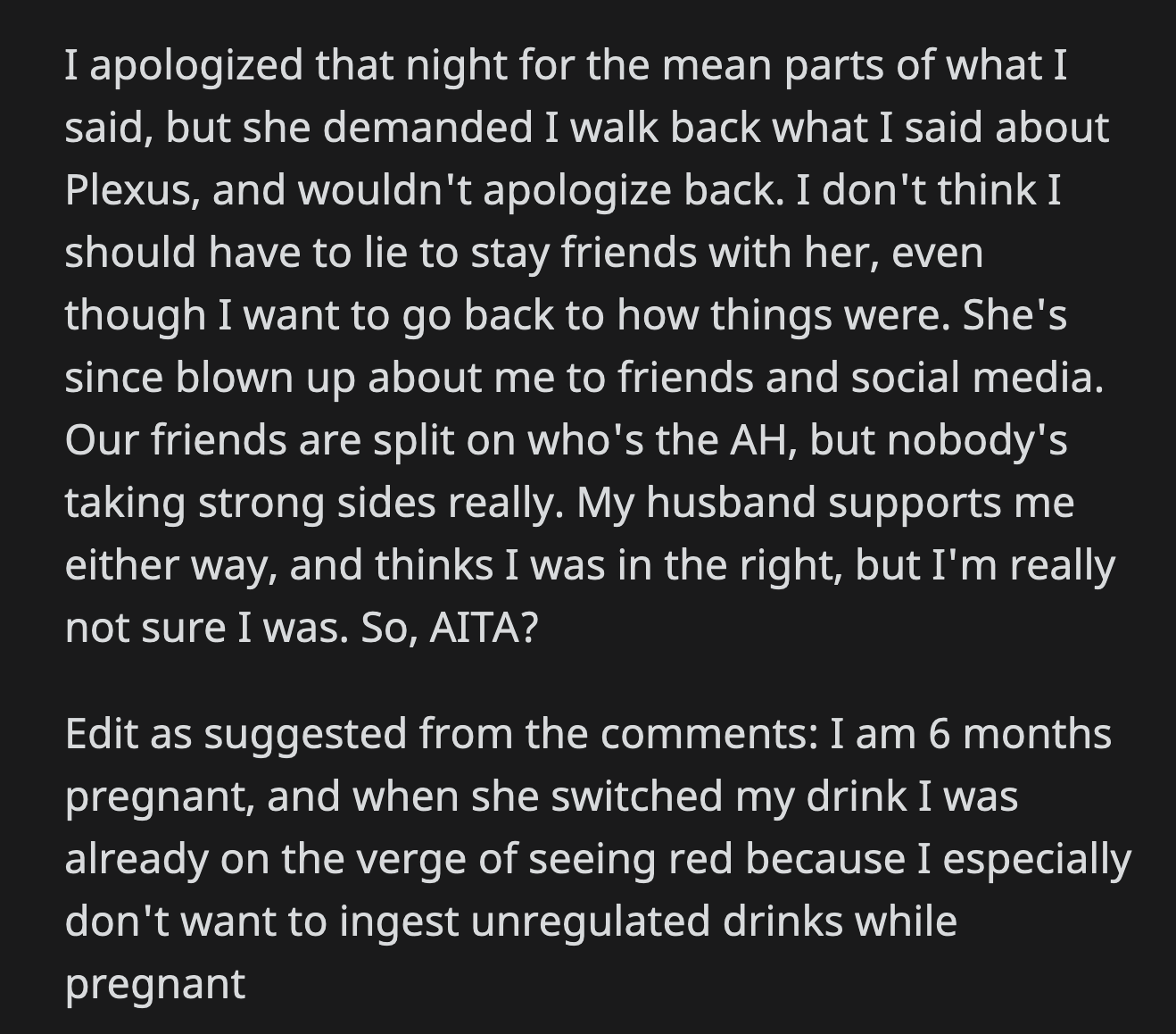 However, A told OP to rescind her claims about the company she joined. OP also shared that she was pregnant when all this happened, specifically when A switched her drinks without her consent.
