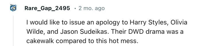 “I would like to issue an apology to Harry Styles, Olivia Wilde, and Jason Sudeikis.”