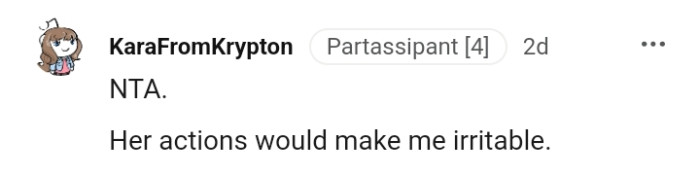 The actions exhibited by the OP's mom would also irritate this Redditor