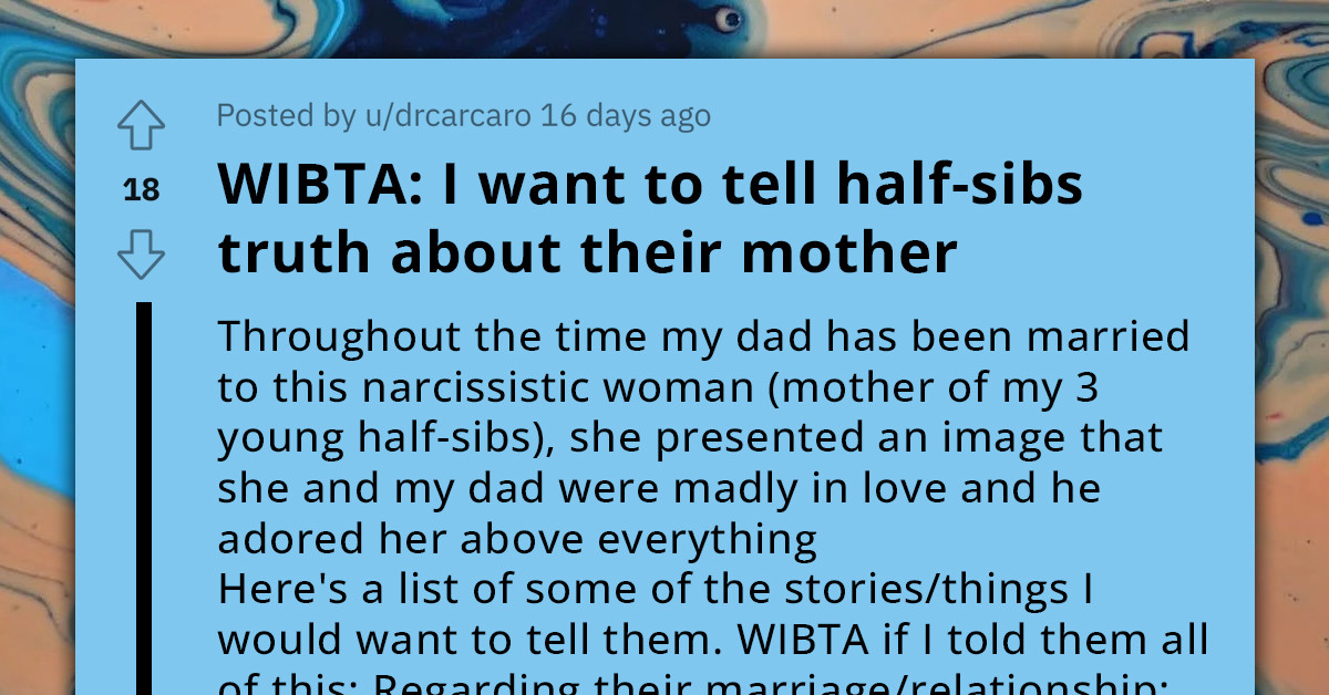 Redditor Contemplates Telling Her Half-Siblings The Chilling Truths About How Their Mother Recked A Family And Abused Stepchildren