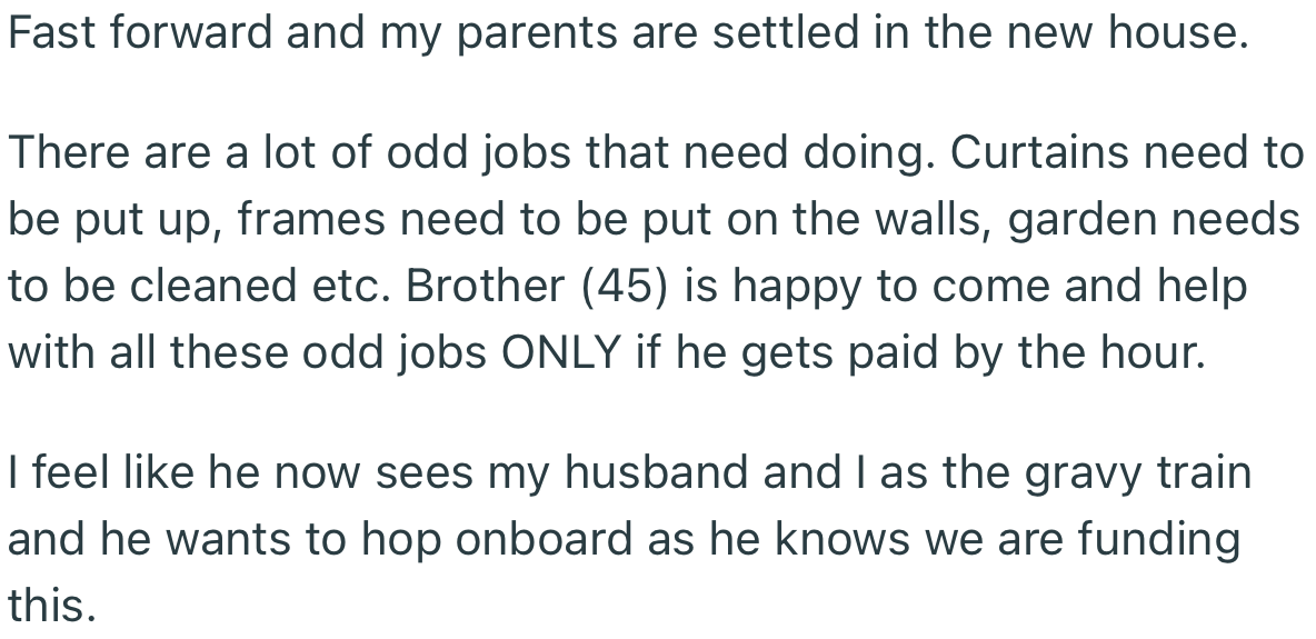 OP’s parents finally moved in, but it was evident that they needed someone to do some odd jobs. OP’s second brother offered to do everything only if he gets paid