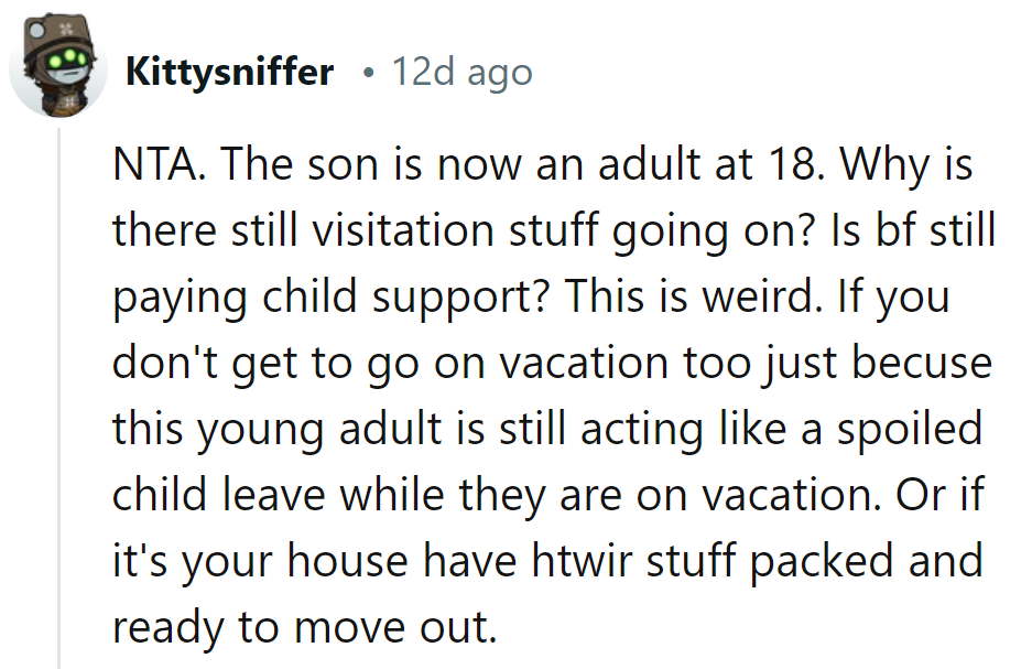 Drama at 18? Pack while they're away or have their bags ready to go if it's her place.