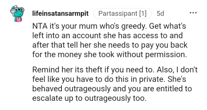If the OP needs to, she should remind her mom that she stole.